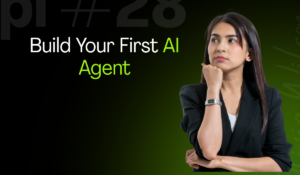Build Your First AI Agent